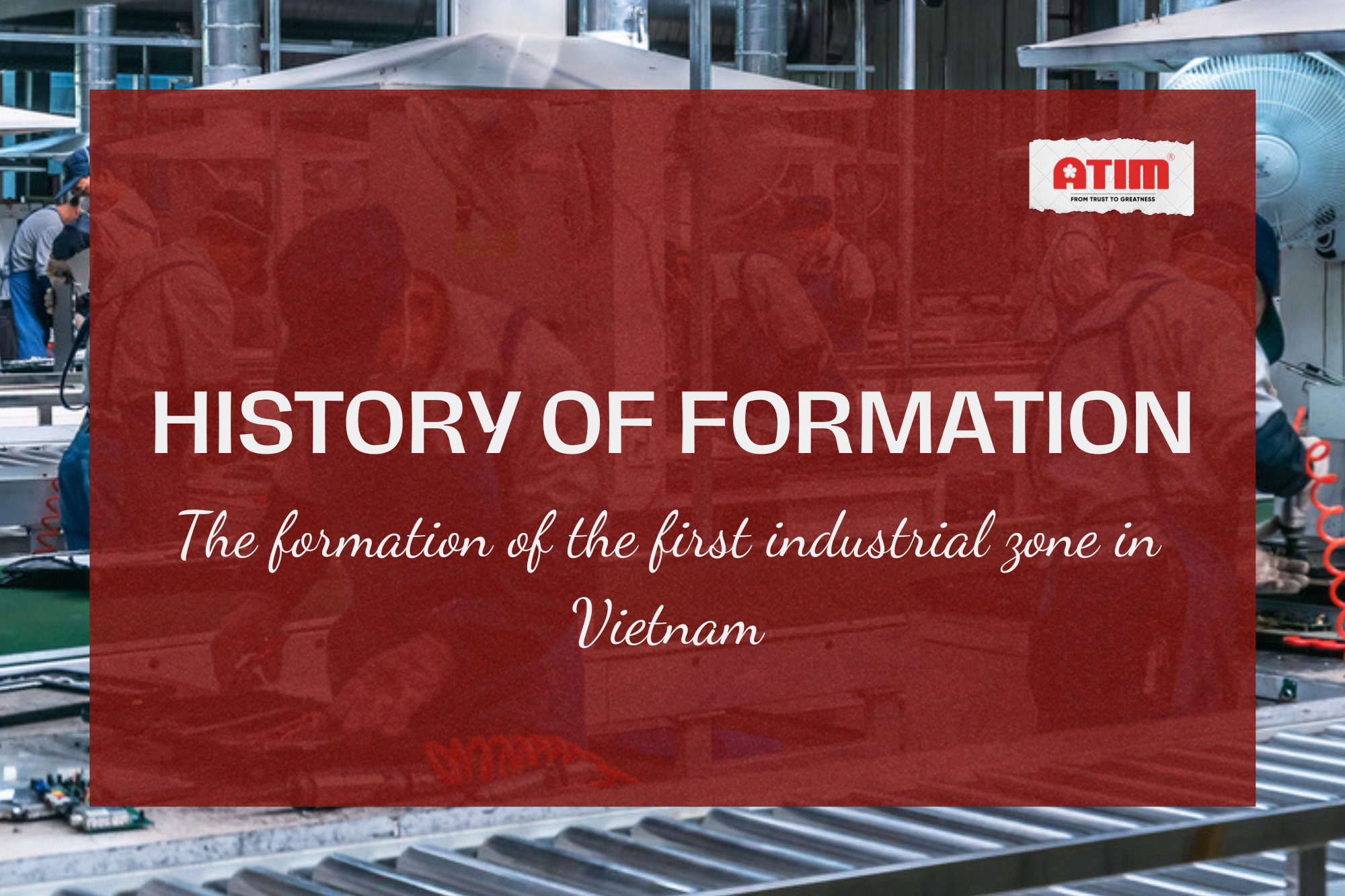 Sự ra đời của Khu công nghiệp đầu tiên tại Việt Nam